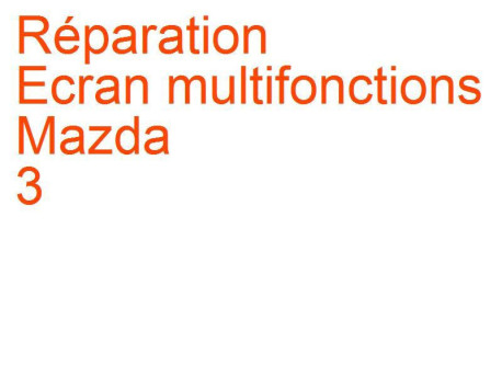 Ecran multifonctions Mazda 3 1 (2004-2009) [DK]
