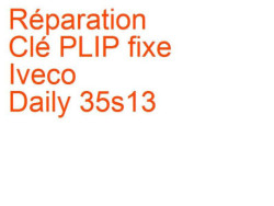 Clé PLIP fixe Iveco Daily 35s13 2 (2011-2013) phase 3