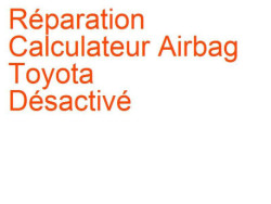 Calculateur Airbag Toyota Désactivé