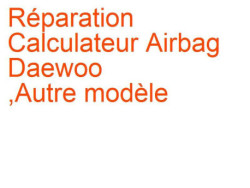 Calculateur Airbag Daewoo ,Autre modèle