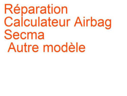 Calculateur Airbag Secma Autre modèle