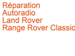 Autoradio Land Rover Range Rover Classic (1970-1996)
