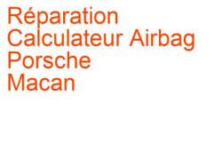 Calculateur Airbag Porsche Macan (2014-)