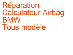 Calculateur Airbag BMW Tous modèle