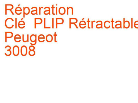 Clé PLIP Rétractable Peugeot 3008 1 (2009-2013) phase 1