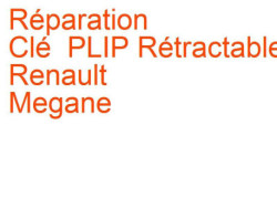 Clé PLIP Rétractable Renault Megane 3 (2008-2012) phase 1