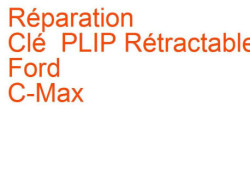 Clé PLIP Rétractable Ford C-Max 1 (2006-2010) [CB3] phase 2