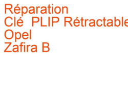Clé PLIP Rétractable Opel Zafira B (2005-2008) phase 1